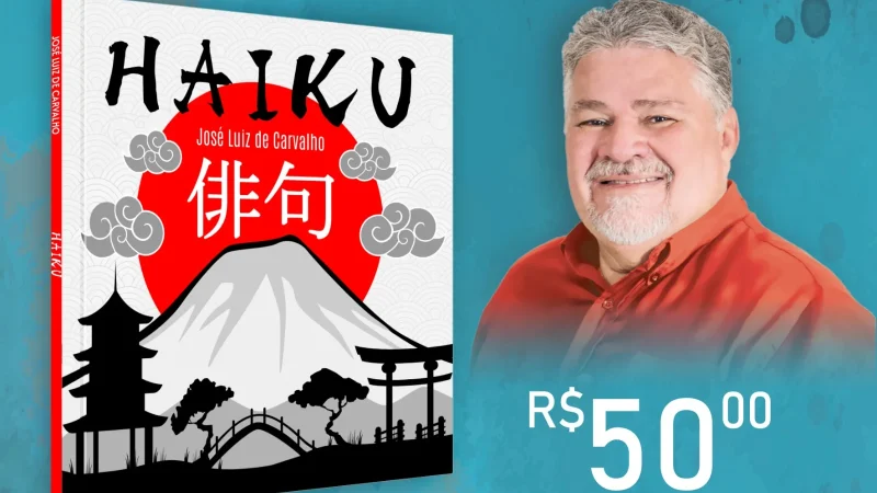 Lançamento: Do livro  “Haiku”, de autoria do poeta José Luiz de Carvalho